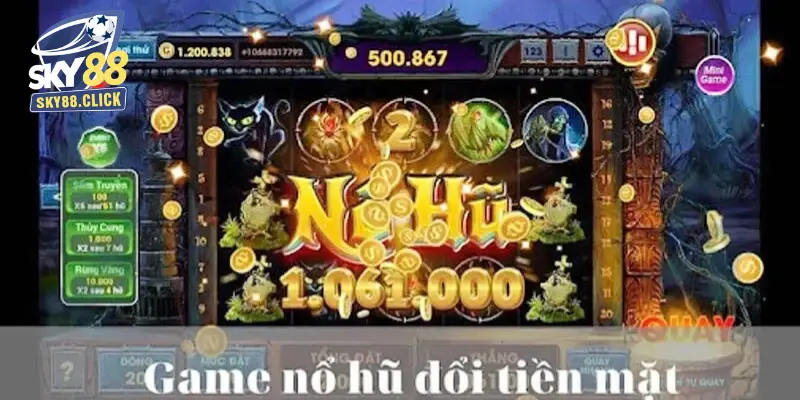 Game nổ hũ rút tiền mặt được nhiều cược thủ yêu thích 